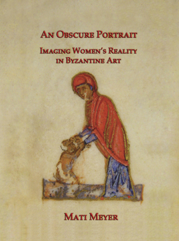 Paperback An N Obscure Portrait: Imaging Women's Reality in Byzantine Art Book