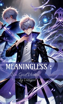 Hardcover Meaningless: Two God Vortex S-1 Book