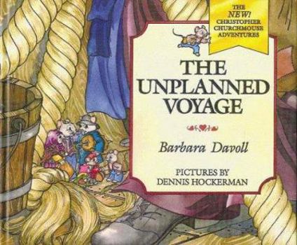 The Unplanned Voyage (The New! Christopher Churchmouse Adventures, 1) - Book #1 of the New! Christopher Churchmouse Adventures