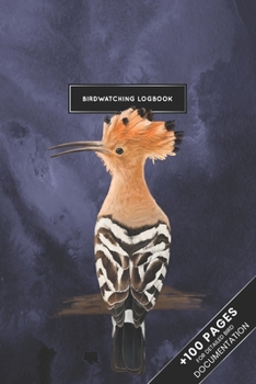 Bird Watching Birding Ornithology Journal Log Book - Hoopoe : Ornithologist Bird Identification Notebook Field Diary Notepad with 110 Pages in 6 X 9 Inch Birder Record for Spotting Observation Trackin