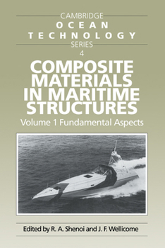 Composite Materials In Maritime Structures: Volume 1, Fundamental Aspects (Cambridge Ocean Technology Series) (V. 1) - Book  of the Cambridge Ocean Technology