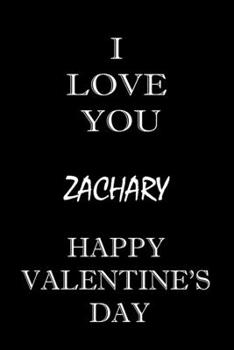i love you Zachary happy valentine's day: composition notebook :valentine's day gift for an happy valentine day gratitude your lover