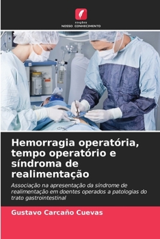 Hemorragia operatória, tempo operatório e síndroma de realimentação (Portuguese Edition)