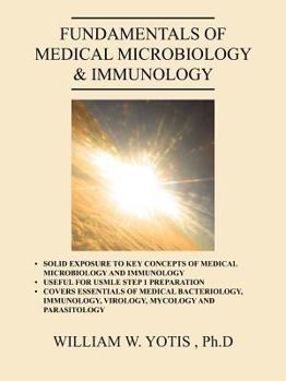 Fundamentals of Medical Microbiology & Immunology: - Solid exposure to key concepts of medical microbiology and immunology- Useful for USMLE Step 1 preparation- Covers essentials of medical bacteriolo