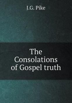 Paperback The Consolations of Gospel truth Book