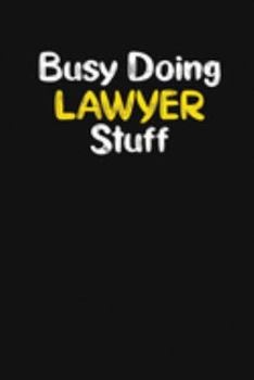 Paperback Busy Doing Lawyer stuff: A Funny Notebook for the Workplace, Gift for lawyers, law student stuff Book