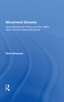 Hardcover Movement Genesis: Social Movement Theory And The West German Peace Movement Book
