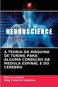 Paperback A Teoria Da Máquina de Turing Para Alguma Condição Da Medula Espinal E Do Cérebro [Portuguese] Book