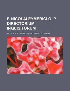 Paperback F. Nicolai Eymerici O. P. Directorium Inquisitorum Book
