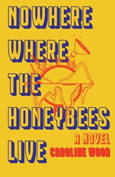 Paperback Nowhere Where the Honeybees Live Book