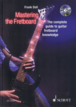 Misc. Mastering the Fretboard: Harmonics, Fretboard-Knowledge, Scales and Chords for Guitarists Book
