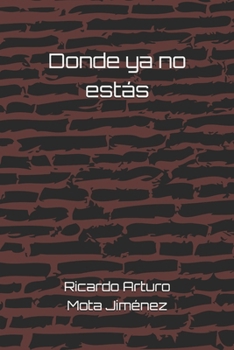Donde ya no estás (Spanish Edition)