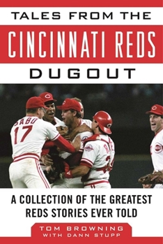 Hardcover Tales from the Cincinnati Reds Dugout: A Collection of the Greatest Reds Stories Ever Told Book