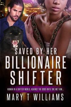 Saved By Her Billionaire Shifter - Book #1 of the Lori and Bruce