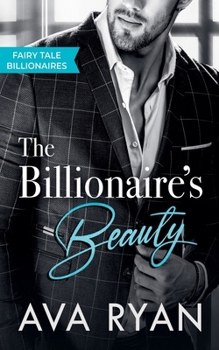 The Billionaire's Beauty (Fairy Tale Billionaires)