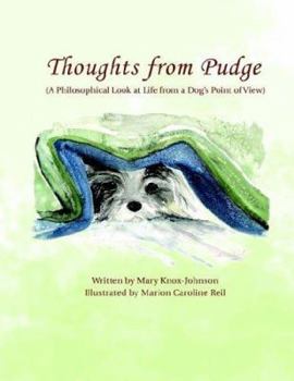 Paperback Thoughts from Pudge: A Philosophical Look at Life from a Dog's Point of View Book