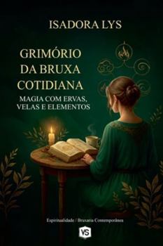 Paperback Grimório da Bruxa Cotidiana - Magia com Ervas, Velas e Elementos [Portuguese] Book