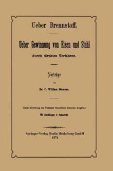 Paperback Ueber Brennstoff Ueber Gewinnung Von Eisen Und Stahl Durch Direktes Verfahren [German] Book