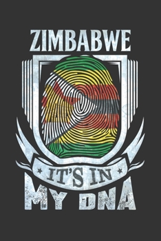 Zimbabwe It's In My DNA: Zimbabwean Thumbprint Flag Diary Planner Notebook Journal 6x9 Personalized Customized Gift For Patriotic Zimbabwean With there Heritage And Roots From Zimbabwe