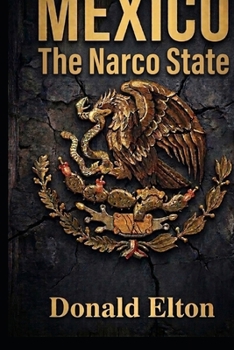 Hardcover MEXICO The Narco State: How the Past Created the Present and Will Shape Mexico’s Future Book