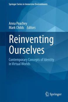 Paperback Reinventing Ourselves: Contemporary Concepts of Identity in Virtual Worlds Book