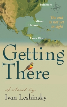 Hardcover Getting There: The end is not yet in sight Book