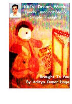 Paperback Kids Dream World: Lovely Imaginations & Simple Thoughts Book