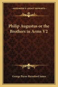 Philip Augustus, Or, the Brothers in Arms Volume 2