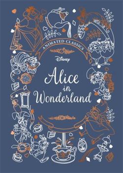 Hardcover Alice in Wonderland (Disney Animated Classics): A deluxe gift book of the classic film - collect them all! Book