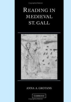 Reading in Medieval St. Gall - Book  of the Cambridge Studies in Palaeography and Codicology