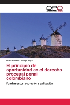 Paperback El principio de oportunidad en el derecho procesal penal colombiano [Spanish] Book