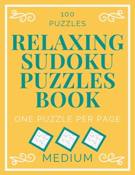 Paperback Relaxing Sudoku Puzzles Book: Sudoku Puzzles For Adults Big Squares, 100 Puzzles To Solve With Solutions, One Puzzle Per Page Large Print Medium Lev Book