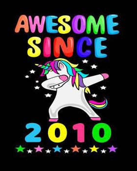 Paperback Awesome Since 2010: Colorful Dabbing Unicorn Notebook for 9 Year Old Born in 2010 Gift 8x10 Wide Ruled (100 Pages) Book