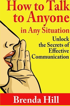 Paperback How to Talk to Anyone in Any Situation: Unlock the Secrets of Effective Communication Book