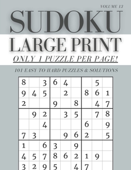 Paperback Sudoku Large Print - Only 1 Puzzle Per Page! - 101 Easy to Hard Puzzles & Solutions Volume 13: Sudoku Puzzles for Adults Book