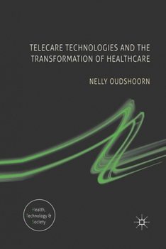 Paperback Telecare Technologies and the Transformation of Healthcare Book