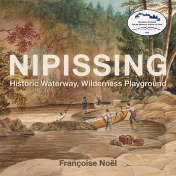 Paperback Nipissing: Historic Waterway, Wilderness Playground Book
