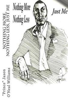 Paperback Nothing More, Nothing Less, Just Me Book