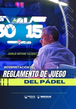 Paperback Interpretación del reglamento de juego del Pádel [Spanish] Book