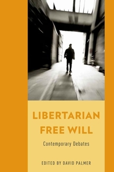 Hardcover Libertarian Free Will: Contemporary Debates Book