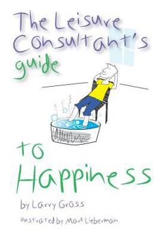 Paperback The Leisure Consultant's Guide to Happiness Book