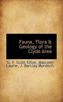 Fauna, Flora and Geology of the Clyde Are