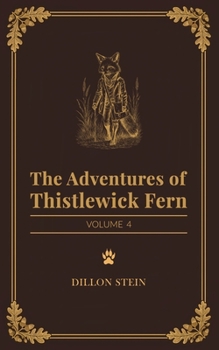Paperback The Adventures of Thistlewick Fern: Volume 4 Book
