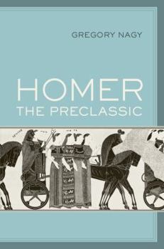 Paperback Homer the Preclassic: Volume 67 Book