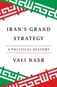 Hardcover Iran's Grand Strategy: A Political History Book