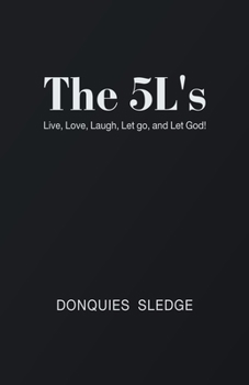 Paperback The 5L's: Live, Love, Laugh, Let Go, and Let God! Book