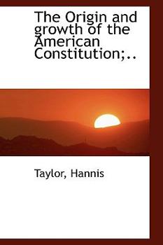 Hardcover The Origin and Growth of the American Constitution;.. Book