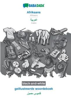 Paperback Afrikaans - Arabic (in arabic script), geillustreerde woordeboek, BW: BABADADA Afrikaans - Arabic (in arabic script), visual dictionary, BW [Afrikaans] Book