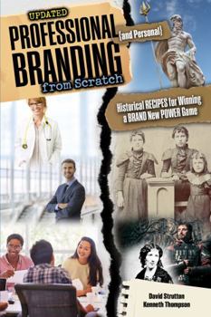 Paperback Professional and Personal Branding from Scratch: Historical Recipes for Winning a Brand New Power Game Book