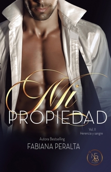 Paperback Mí Propiedad: Serie Herencia y sangre Vol. II (Spanish Edition) [Spanish] Book